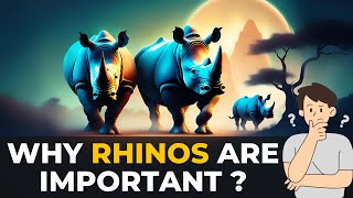 Why Rhinos Are Important | Rhinos | The Planet Voice