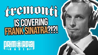 MARK TREMONTI is covering FRANK SINATRA?!?