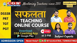 Introduction Class | सफलता Online LIVE Batch | Best Classes for DSSSB PRT TGT PGT | CGS Coaching