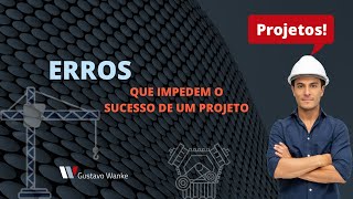 #erros  04 ERROS QUE IMPENDEM O SUCESSO DOS PROJETOS EM UMA ORGANIZAÇÃO