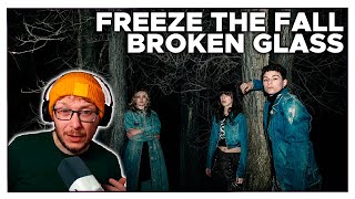 Their best one yet! Freeze the Fall - Broken Glass | REACTION