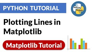 Plotting Lines in Matplotlib | Matplotlib Python Tutorial | PyPower