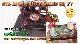 JANGAN SALAH PILIH KIPAS AGAR STB AWET TIDAK KOTOR DAN PANAS