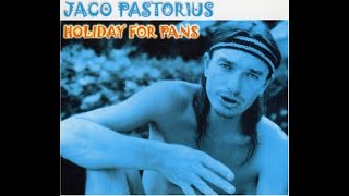 Jaco Pastorius - Birth of Island Parts 1, 2, and 3