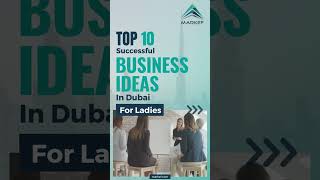 Top 10 Successful Business Ideas for Ladies in Dubai🎉