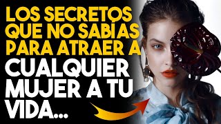 ¿Cómo ATRAER A Una MUJER Sin Hacer MUCHO ESFUERZO? | Los SECRETOS Que No Sabías