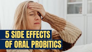 5 Sides Effects Of Oral Probiotics You Should Know | Probiotiv Naturals