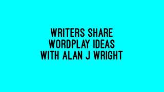 Writers Share- Wordplay With Alan j Wright