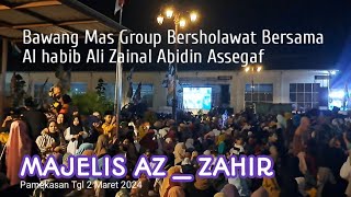 Bawang Mas Group Besholawat Bersama Al Habib Ali Zainal Abidin Assegaf | Majelis Az _ Zahir