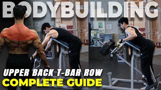 Chest Supported T-Bar Row for Upper Back | COMPLETE GUIDE | Traps, Rhomboids, and Rear Delts