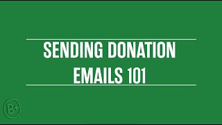 SENDING DONATION EMAILS 101 | The B+ Foundation