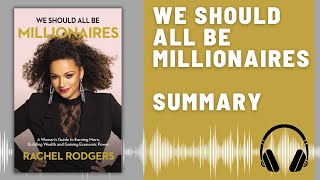 We Should All Be Millionaires: Audio Summary (Rachel Rodgers) | A Manifesto for Financial Freedom