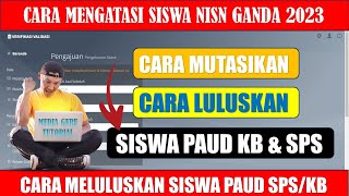 CARA MEMPERBAIKI DATA NISN GANDA SISWA DARI (DAPODIK KB/SPS)