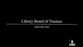 Library Board of Trustees 4-3-24