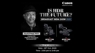 IS HDR THE FUTURE? – Powered by: Canon India Pvt. Ltd. – BI 2020 Digital Edition