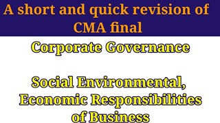 CMA final Corporate Governance last minute revision Imp topics social env, eco responsibilities