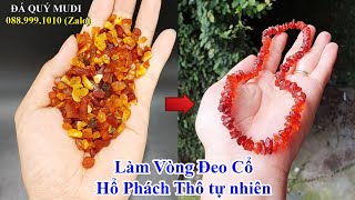 CHẾ TÁC VÒNG ĐEO CỔ HỔ PHÁCH THÔ TỰ NHIÊN