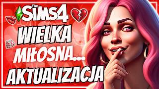 💔 WIELKA MIŁOSNA AKTUALIZACJA THE SIMS 4 DLA WSZYSTKICH ❤️