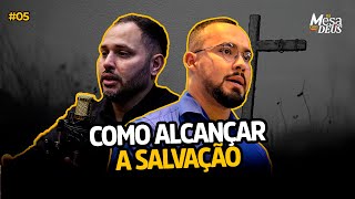 COMO ALCANÇAR A SALVAÇÃO COM EV. EWERTON | NA MESA COM DEUS #04