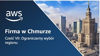 Firma w Chmurze #7: Ograniczamy wybór regionu