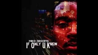 Mike Dreams - If Only U Knew (Audio)