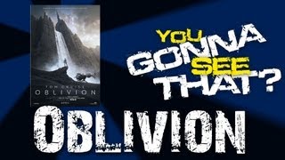 Oblivion Review - You Gonna See That?