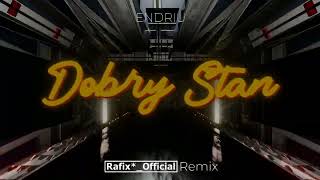 ENDRIU - DOBRY STAN  ( Rafix*_Official Remix )