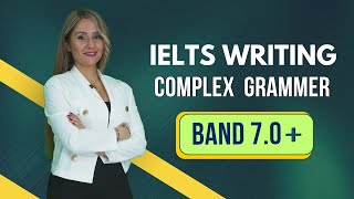 IELTS Speaking and Writing Band 7+ with Complex Sentences