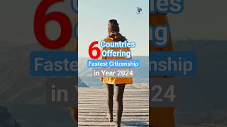 6 Countries Offering Fastest Citizenship in Year 2024 #immigration #settleabroad