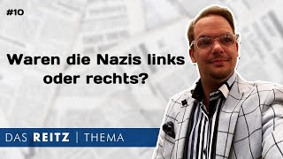 Das Reitz-Thema #10: Waren die Nazis links oder rechts?