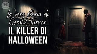 La vera storia del killer di Halloween - Gerald Turner