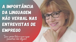 A IMPORTÂNCIA DA LINGUAGEM NÃO VERBAL NAS ENTREVISTAS DE EMPREGO