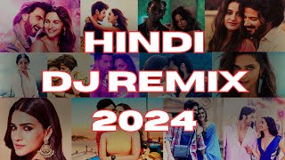 NEW HINDI SONG 2024 DJ SONG | NON STOP BOLLYWOOD HINDI DJ REMIX LATEST MASHUP  2024