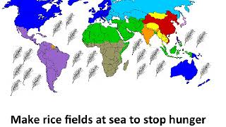 Make rice fields at sea to stop hunger