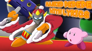 Masked Dedede with LYRICS |Kirby Triple Deluxe| (COVER)