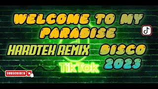 NEW HARDTEK BUDOTS REMIX 2023 🔥 WELCOME TO MY PARADISE | TIKTOK VIRAL ✅ DJ TAMZKIE REMIX | TEKNO