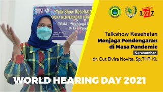 Talkshow: Menjaga Pendengaran di Masa Pandemic | RSUD Langsa