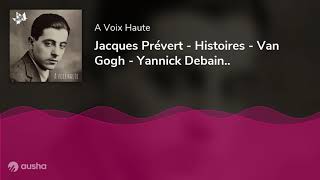 Jacques Prévert - Histoires - Van Gogh - Yannick Debain..