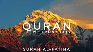 Surah Al-Fatiha Quran Recitation With Rain Sound | Quran For Meditation