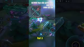 Batman nhục nhã vì cast skill hụt liên tục và cái kết P3 #shorts #liênquânmobile #lienquan