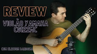 REVIEW Violão YAMAHA CG122MC com Elissom Barbosa