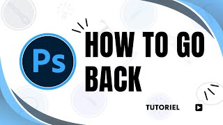 How to go back on Photoshop