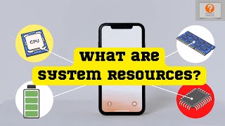 What are system resources on smartphones?