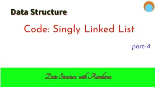 5.1.2 DS: Code Implementation of Single Linked List using C Part 4