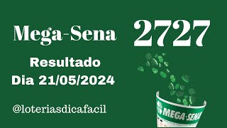 Resultado Mega-Sena dia 21/05/2024 Mega-Sena concurso 2727 #loteriasdicafacil 💰