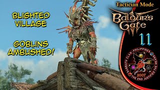 BG3: Blighted Village 1 – Goblins Got Ambushed Instead – Episode 11