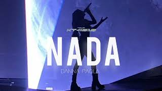 Xt4sisTour - Nada LIV - (DannaPaola)