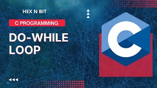 Tutorial 11:  Do-While Loop in C language