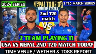 Nepal vs USA 2nd T20 match today playing 11time | venue wether & toss update| nepal tour of usa 2024