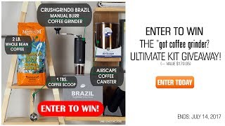 Coffee Sweepstakes: Enter for a chance to Win a Coffee Grinder Kit  ($179.95 value)